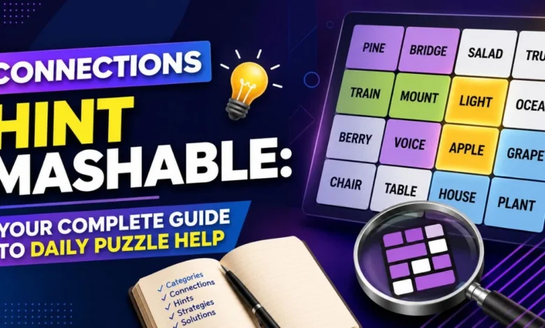 Mashable Connections Hint Today: Clues & Tips Guide